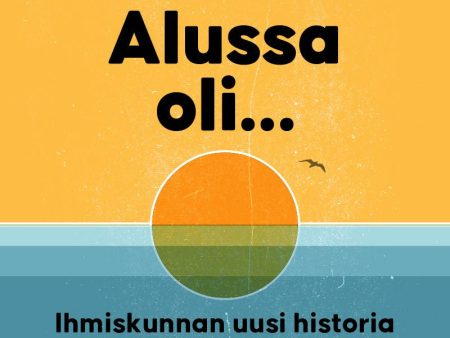 Alussa oli... Ihmiskunnan uusi historia Online