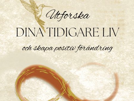 Utforska dina tidigare liv : och skapa positiv förändring Online Hot Sale