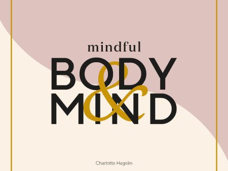 Mindful body & mind : fyll i ditt liv med wellness och ny energi For Sale