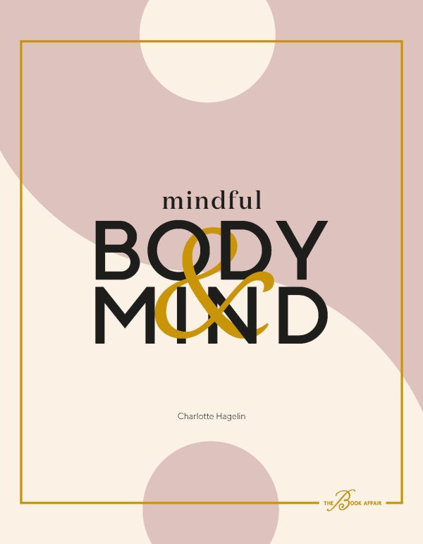 Mindful body & mind : fyll i ditt liv med wellness och ny energi For Sale