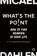 What s the point : how to find meaning in your life Online Hot Sale