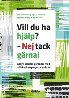 Vill du ha hjälp? - Nej tack gärna! : att ge stöd till personer med adhd och Aspergers syndrom Online Sale