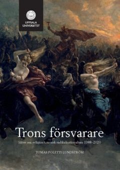 Trons försvarare : idéer om religion i svensk radikalnationalism 1988–2020 For Cheap