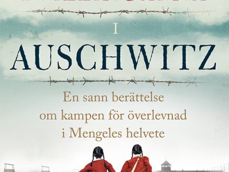 Tvillingarna i Auschwitz : den inspirerande och sanna historien om en liten flicka som överlever fasorna i doktor Mengeles helvete Discount