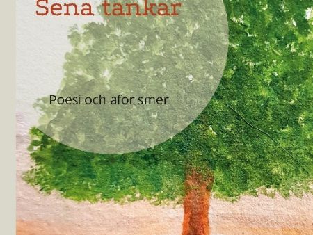 Sena tankar : poesi och aforismer Online now