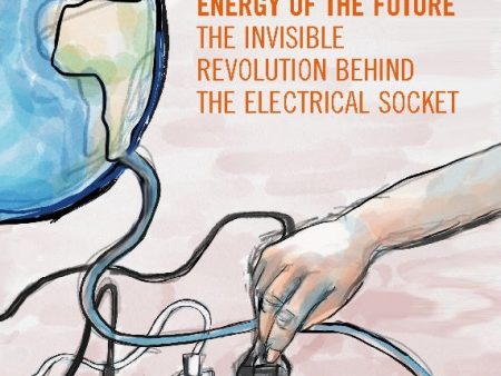 Towards the energy of the future : the invisible revolution behind the electrical socket For Sale