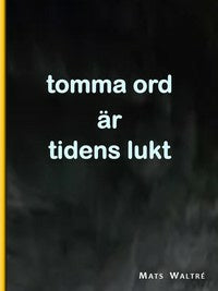 Tomma ord är tidens lukt Online