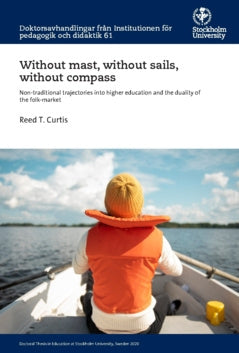 Without mast, without sails, without compass : non-traditional trajectories into higher education and the duality of the folk-market Supply