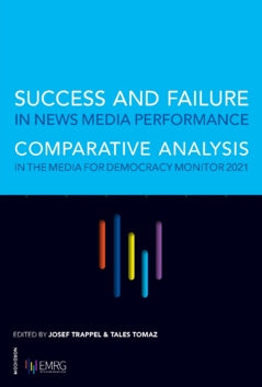 Success and failure in news media performance : comparative analysis in the media for democracy monitor 2021 on Sale