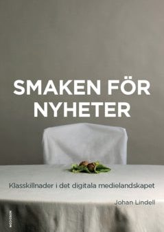 Smaken för nyheter : klasskillnader i det digitala medielandskapet For Discount