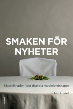 Smaken för nyheter : klasskillnader i det digitala medielandskapet For Discount