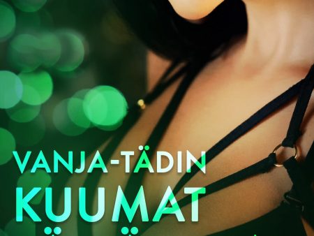 Vanja-tädin kuumat päiväkirjat ja muita eroottisia novelleja Hot on Sale