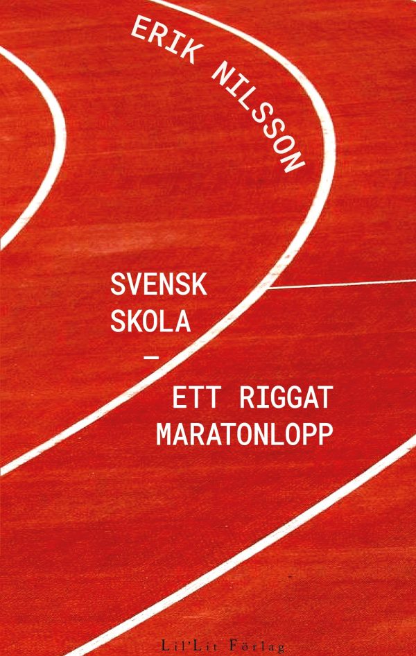 Svensk skola : ett riggat maratonlopp For Sale