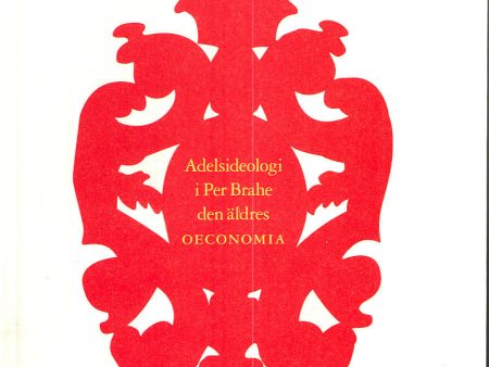 Statstjänare och jordägare : adelsideologi i Per Brahe den äldres oeconomia Sale