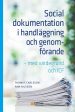 Social dokumentation i handläggning och genomförande : med värdegrund och ICF Online now