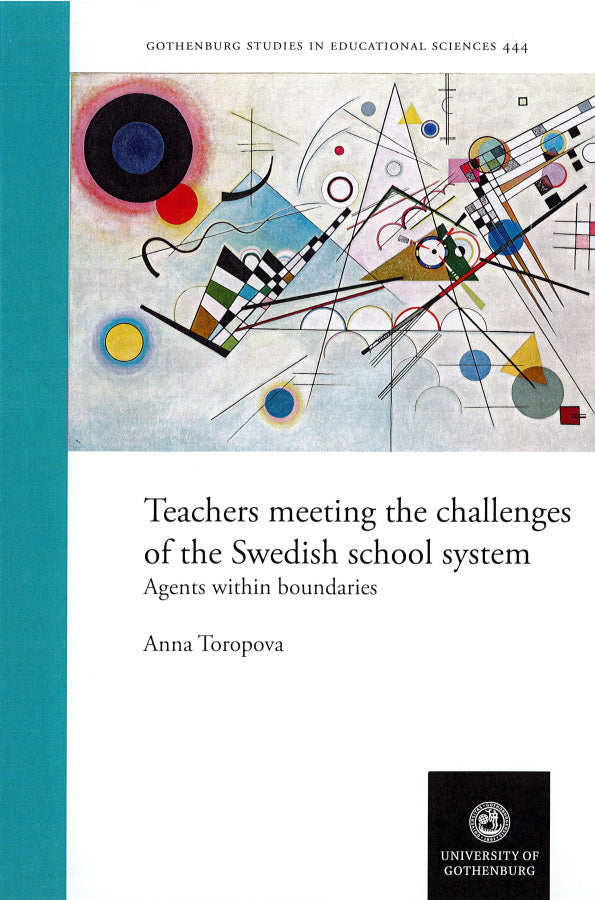 Teachers meeting the challenges of the Swedish school system : agents within boundaries For Sale