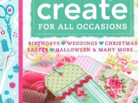 101 Ways To Stitch, Craft, Create For All Occasions: Birthdays, Weddings, Christmas, Easter, Halloween And Many More... Cheap